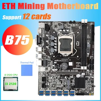 AU42 -B75 ETH Miniere Placa de baza 12 PCIE Pentru USB3.0+I3 2120 CPU+Pad Termic LGA1155 MSATA DDR3 B75 BTC USB Miner Placa de baza