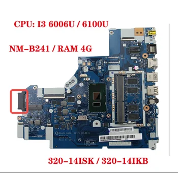 DG421 DG521 DG721 NM-B241 pentru Lenovo 320-14ISK/ 320-14KB /520-14ISK/14IKB aptop placa de baza cu PROCESOR I3 6006U / 6100U 4G-memorie RAM