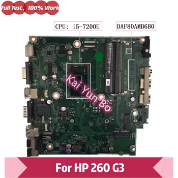 F80A DAF80AMB6B0 Pentru HP 260 G3 Desktop Placa de baza Laptop Cu I5-7200U CPU DDR4 100% Testat OK