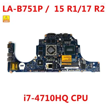 PENTRU OEM Dell Alienware 15 R1/17 R2 Placa de baza i7-4710HQ CPU R9 M390 4GB GPU(216-0859032) LA-B751P JM7P2 0JM7P2 NC-0JM7P2 Folosit