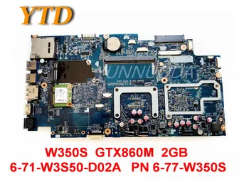 Original pentru TOSHIBA W350S laptop placa de baza W350S GTX860M 2GB 6-71-W3S50-D02A PN 6-77-W350S testat bun transport gratuit Imagine 1
