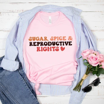 Sugar Spice Drepturile De Reproducere Feminismul Tricou Femei Din Bumbac Cu Mânecă Scurtă Graphic Tee Shirt Harajuku Drepturile Femeilor Dropshipping Imagine 4