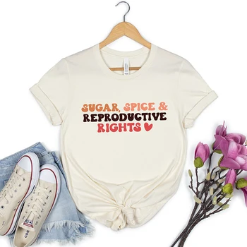 Sugar Spice Drepturile De Reproducere Feminismul Tricou Femei Din Bumbac Cu Mânecă Scurtă Graphic Tee Shirt Harajuku Drepturile Femeilor Dropshipping Imagine 5